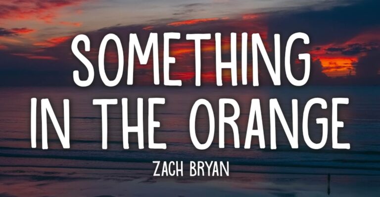 zach bryan something in the orange lyrics